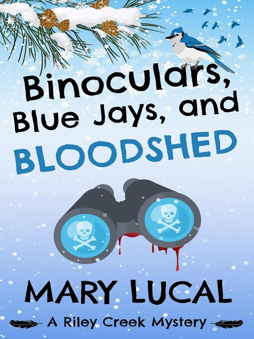 Title details for Binoculars, Blue Jays, and Bloodshed by Mary Lucal - Available